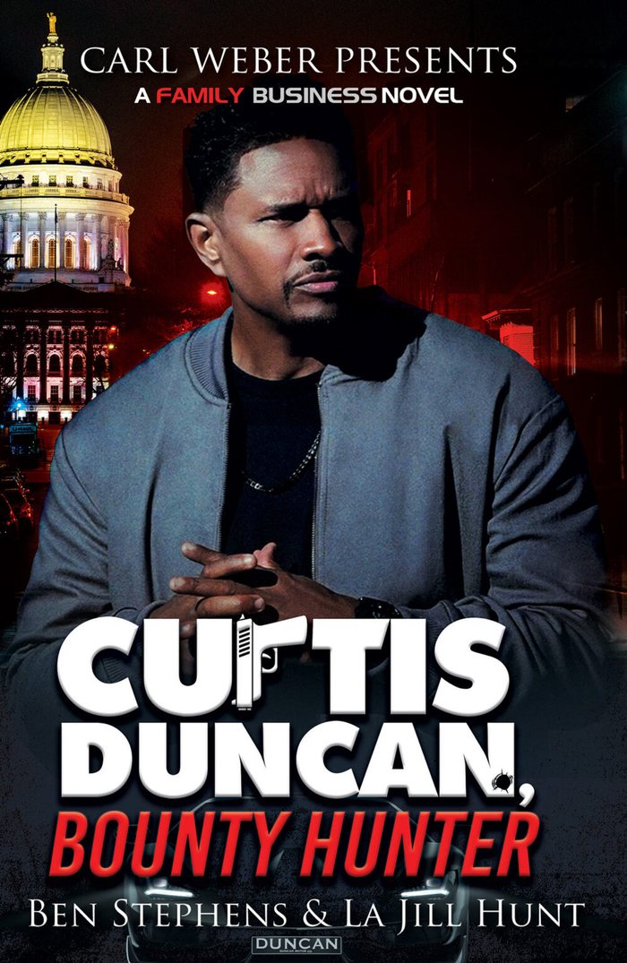 Curtis Duncan, Bounty Hunter — a Family Business novel by Ben Stephens and La Jill Hunt